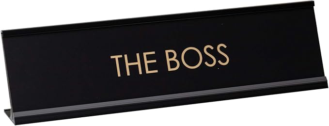 The Boss Novelty Desk Sign. Black Frame | by All+Quality