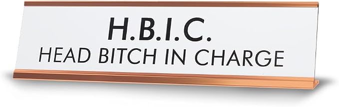 HBIC Head Bitch In Charge Nameplate Desk Sign by All+Quality