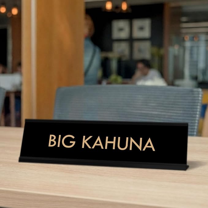 Big Kahuna Funny Novelty Desk Sign | - Image 7