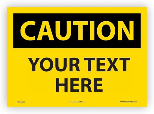 Custom OSHA Style Caution Sign 10" x 14" Adhesive Vinyl Sign, Customizable by NMC