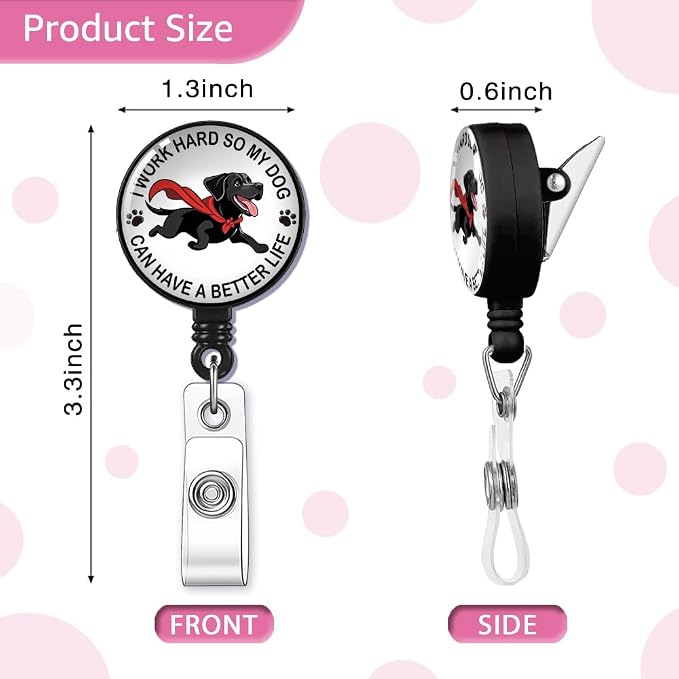 I Work Hard So My Dog Can Have a Better Life Badge Reel Retractable - Image 2