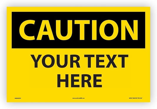 Custom OSHA Style Caution Sign 12" x 18" Adhesive Vinyl Sign, Customizable by NMC