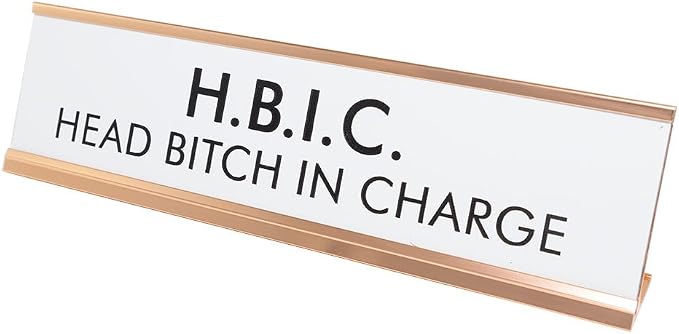 HBIC Head Bitch In Charge Nameplate Desk Sign - Image 9