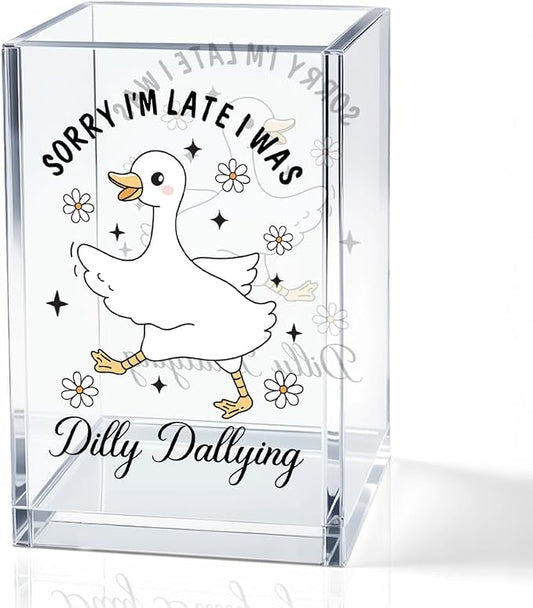 QYUVK Sorry I'm Late I Was Dilly Dallying Acrylic Makeup Brush Pencil Holder Cup by QYUVK