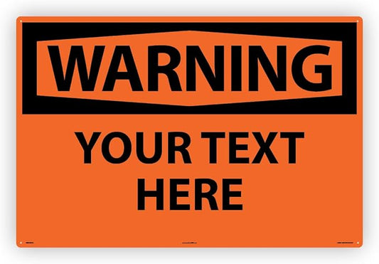 Custom OSHA Style Warning Sign 24" x 36" Aluminum Sign, Customizable "Your Text by NMC