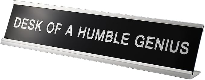 Desk of A Humble Genius Silver Funny Novelty Desk Signs by Toplusesse