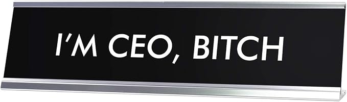 Signs ByLITA I'M CEO, BITCH Novelty Desk Sign by SignsByLITA