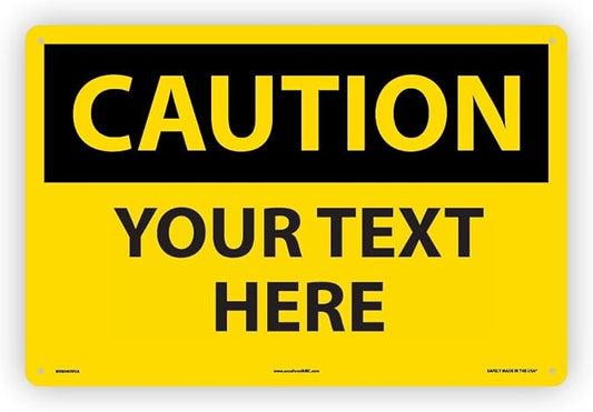 Custom OSHA Style Caution Sign 12" x 18" Aluminum Sign, Customizable "Your Text by NMC