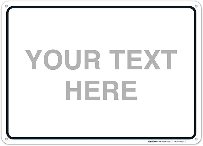 Custom Sign, Personalized Metal Signs, Customize by SigoSigns