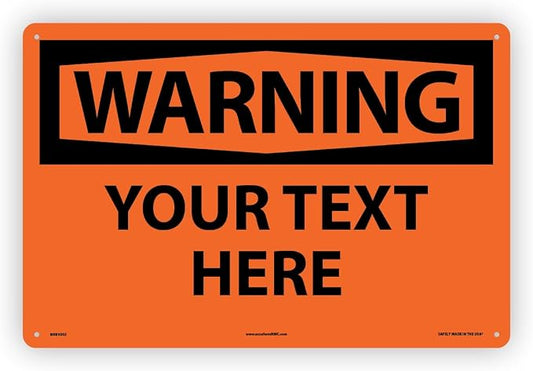 Custom OSHA Style Warning Sign 12" x 18" Aluminum Sign, Customizable "Your Text by NMC