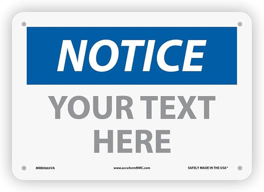 Custom OSHA Style Notice Sign 7" x 10" Plastic Sign, Customizable "Your Text by NMC