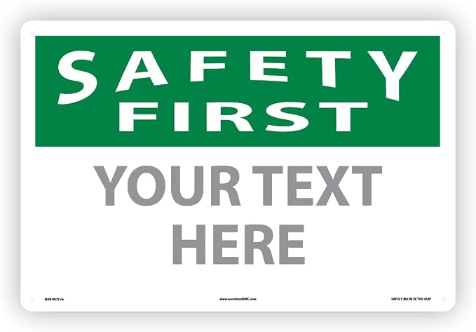 Custom OSHA Style Safety First Sign 12" x 18" Aluminum Sign, Customizable "Your by NMC