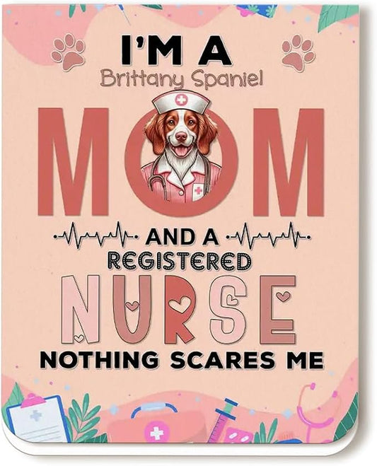 I'm a Brittany Spaniel Mom and a Registered Nurse Nothing Scares Me Magnet by Ninety3POD