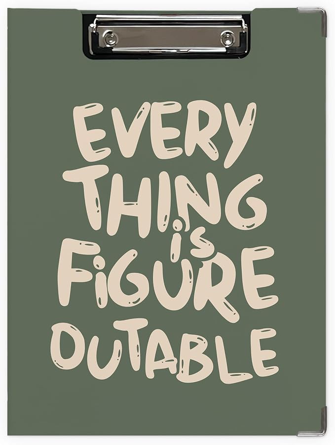 Everything is Figureoutable Clipboard Folio by Unknown