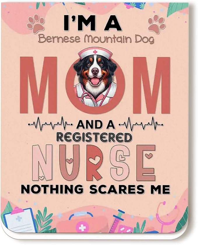 I'm a Bernese Mountain Dog Mom and a Registered Nurse Nothing Scares Me Magnet by Ninety3POD