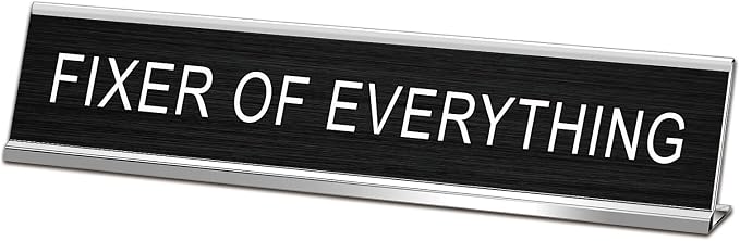Fixer Of Everything Funny Desk Signs by SINKAA