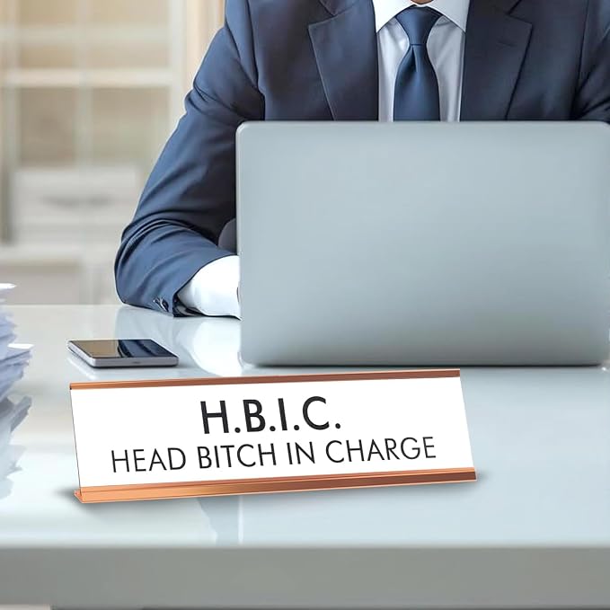 HBIC Head Bitch In Charge Nameplate Desk Sign - Image 5