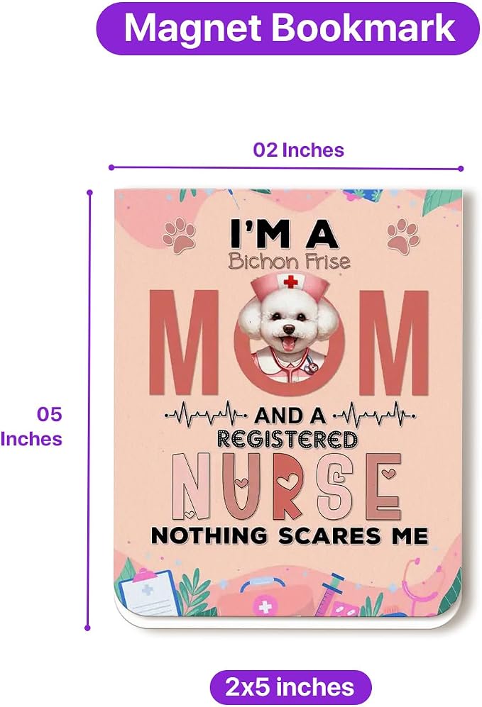 I'm a Bichon Frise Mom and a Registered Nurse Nothing Scares Me Magnet Bookmark - Image 5