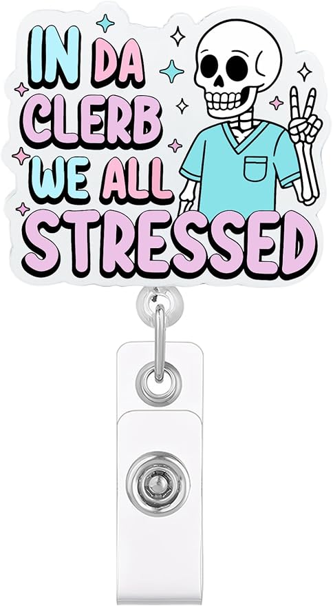 Funny Skeleton Nurse Badge Reel, in Da Clerb We All Stressed Badge Holder by JAROLYDIAN