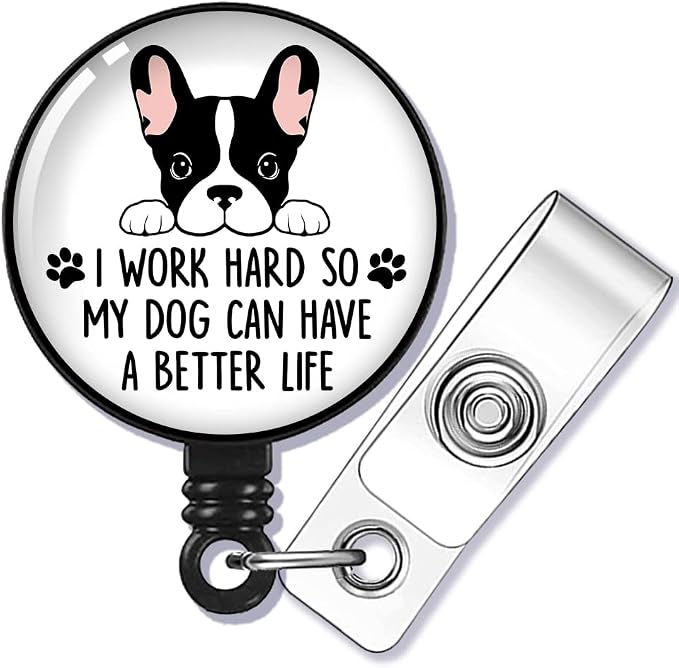 I Work Hard So My Dog Can Have a Better Badge Reel Retractable by GEYGIE