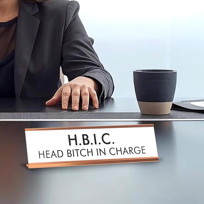 HBIC Head Bitch In Charge Nameplate Desk Sign - Image 7