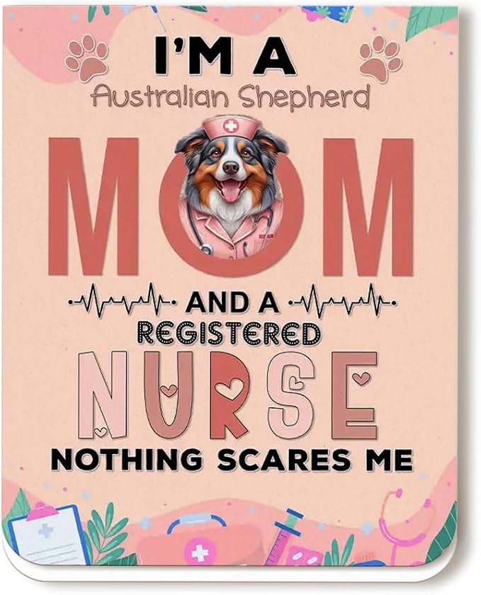 I'm a Australian Shepherd Mom and a Registered Nurse Nothing Scares Me Magnet by Ninety3POD