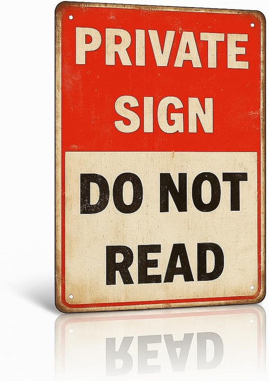 Funny PRIVATE SIGN DO NOT READ Tin Sign – 12x8 Inch Vintage Metal Wall Decor by SKYOCEAN