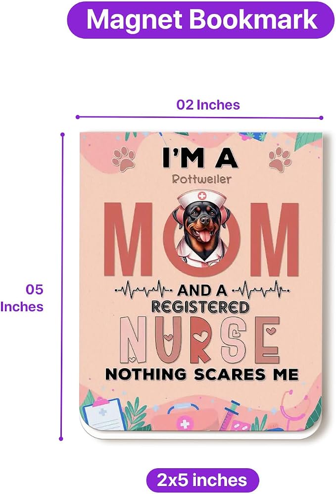 I'm a Rottweiler Mom and a Registered Nurse Nothing Scares Me Magnet Bookmark - Image 5