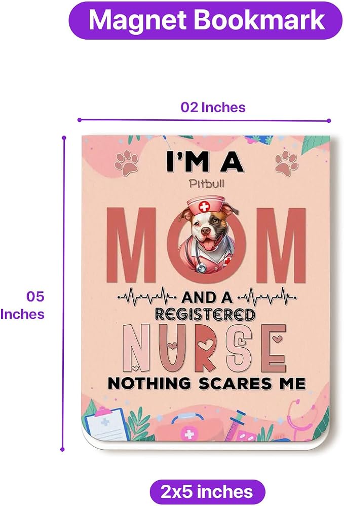 I'm a Pitbull Mom and a Registered Nurse Nothing Scares Me Magnet Bookmark - Image 5