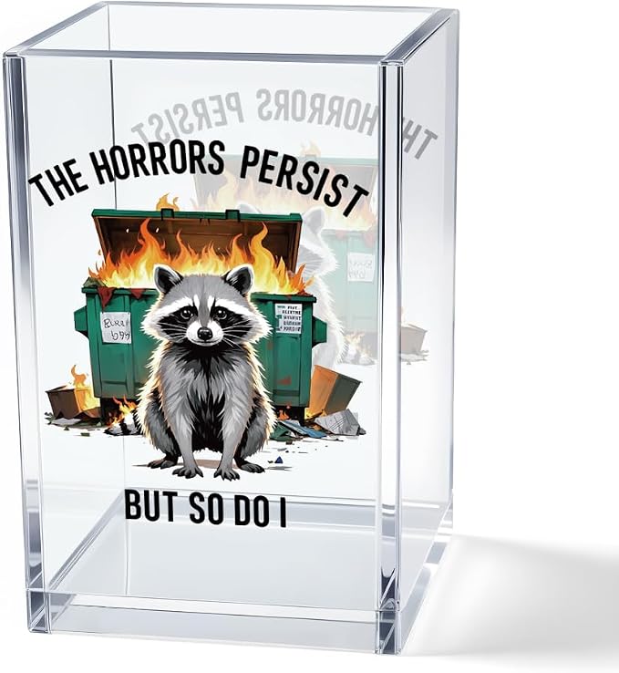 Vgrti The Horrors Persist But So Do I Acrylic Cosmetic Pencil Pen Holder Cup by Unknown