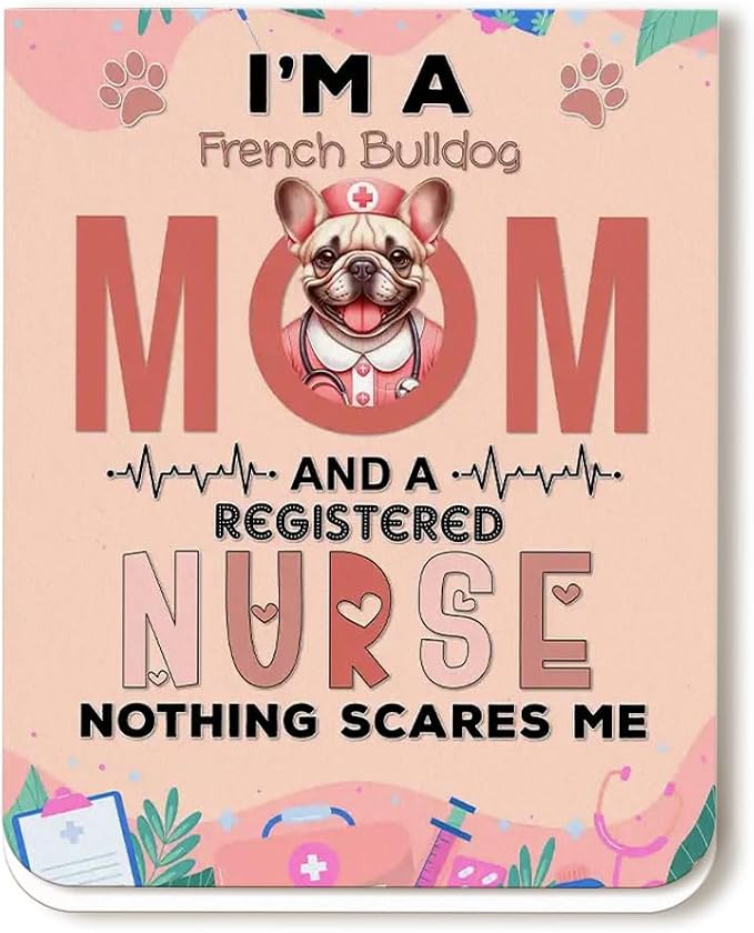I'm a French Bulldog Mom and a Registered Nurse Nothing Scares Me Magnet by Ninety3POD