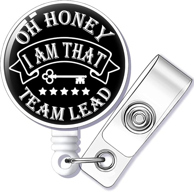 Oh Honey I Am that Team Lead Badge Reel Retractable by GEYGIE
