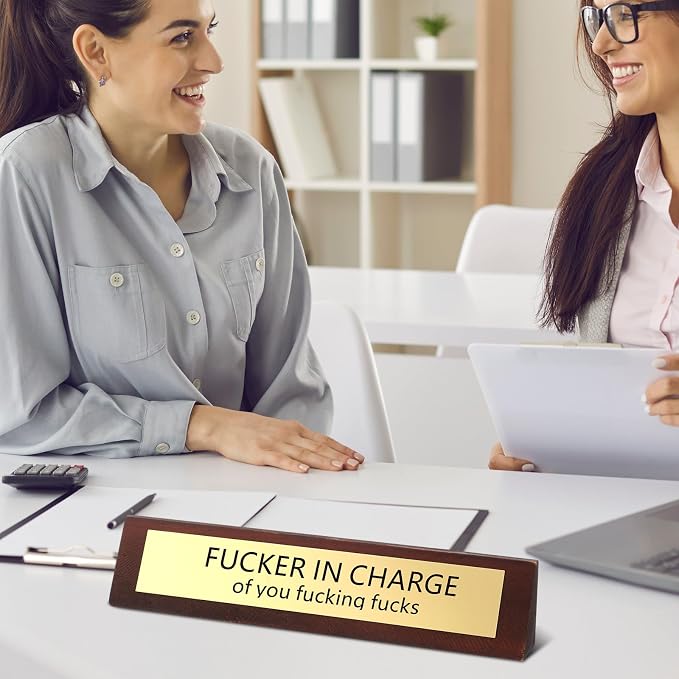RattanView Fucker in Charge of You Desk Sign - Image 5