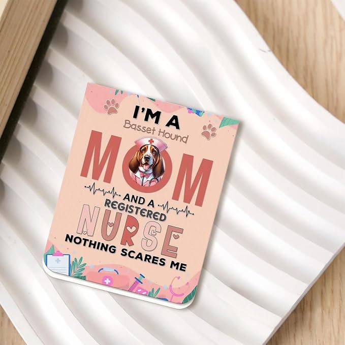 I'm a Basset Hound Mom and a Registered Nurse Nothing Scares Me Magnet Bookmark - Image 2