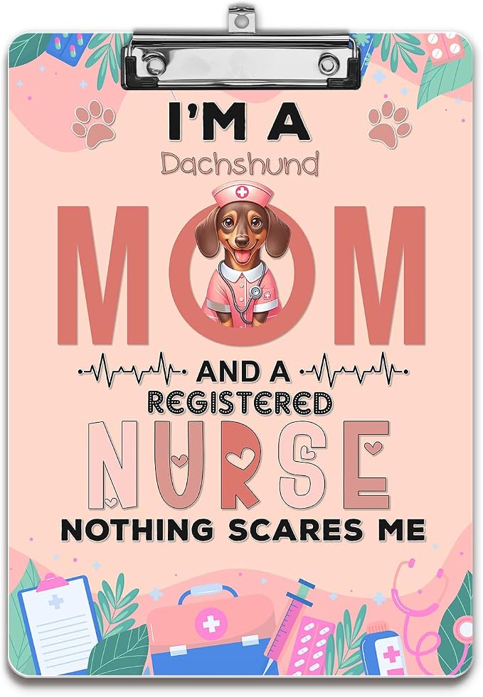 I'm a Dachshund Mom and a Registered Nurse Nothing Scares Me Acrylic Clipboard by Ninety3POD