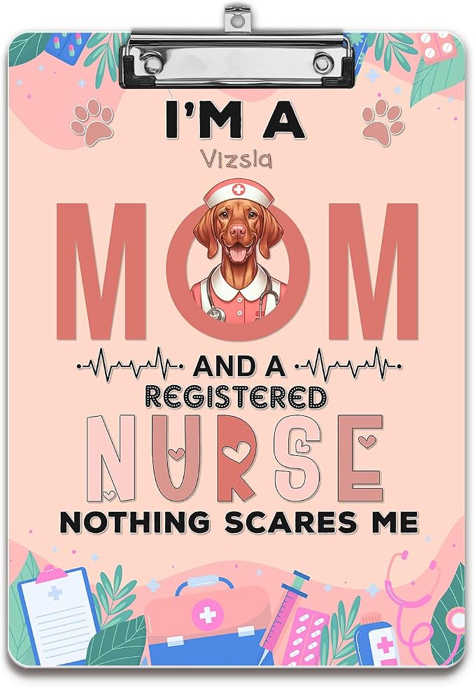 I'm a Vizsla Mom and a Registered Nurse Nothing Scares Me Acrylic Clipboard by Ninety3POD