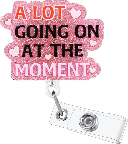 A Lot Going on at The Moment Funny Nurse Badge Reel, Retractable ID Card Badge by BVIIE