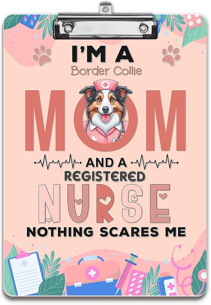I'm a Border Collie Mom and a Registered Nurse Nothing Scares Me Acrylic by Ninety3POD