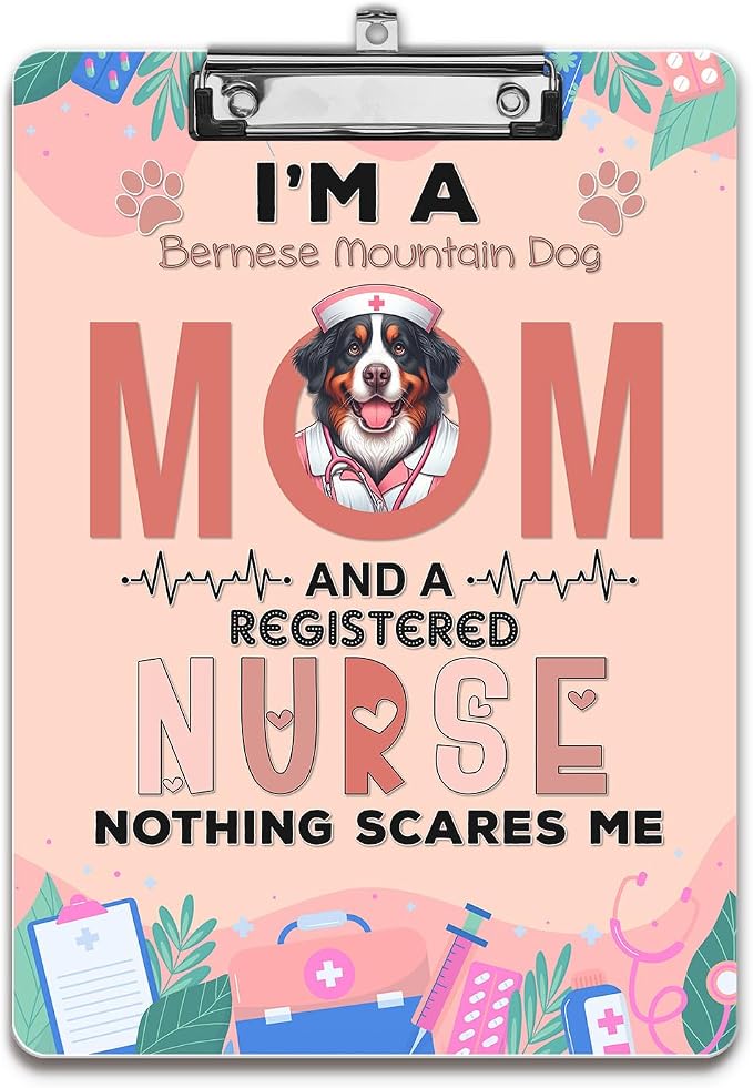 I'm a Bernese Mountain Dog Mom and a Registered Nurse Nothing Scares Me Acrylic by Ninety3POD
