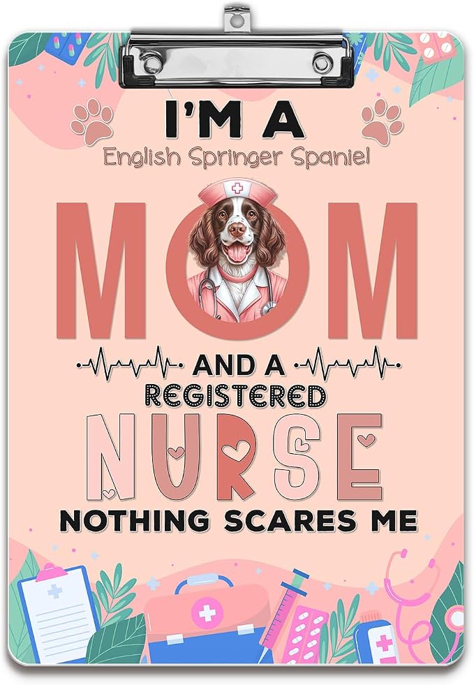 I'm a English Springer Spaniel Mom and a Registered Nurse Nothing Scares Me by Ninety3POD