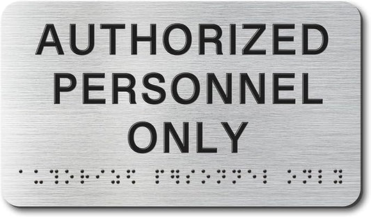 AUTHORIZED Signs with Raised Text & Grade 2 Braille, Brushed Aluminum/Silver by EliteSign