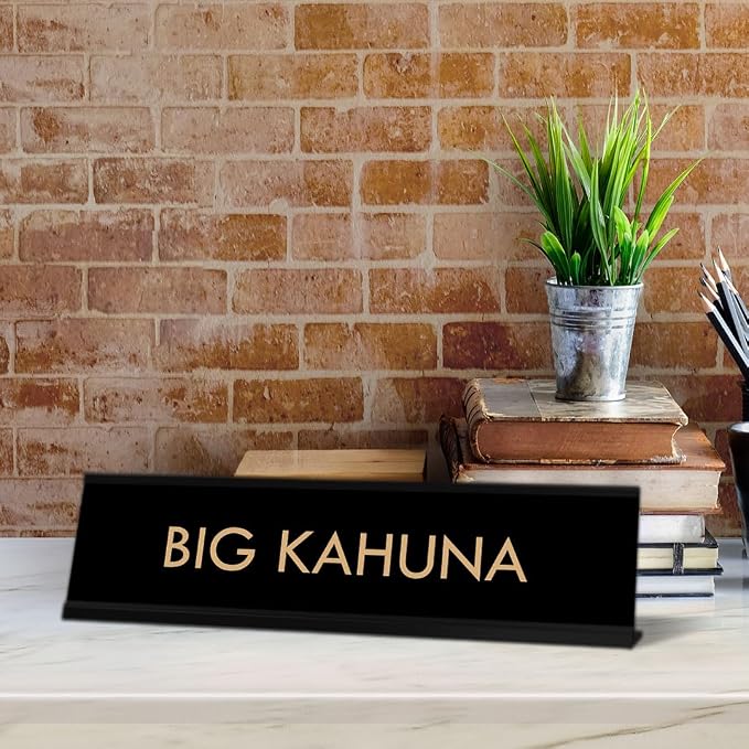 Big Kahuna Funny Novelty Desk Sign | - Image 5