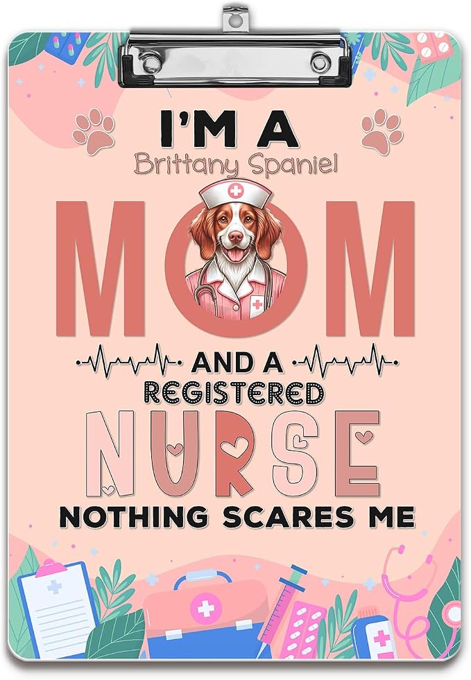 I'm a Brittany Spaniel Mom and a Registered Nurse Nothing Scares Me Acrylic by Ninety3POD