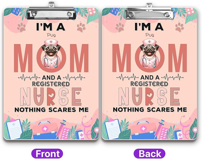 I'm a Pug Mom and a Registered Nurse Nothing Scares Me Acrylic Clipboard Dog - Image 2