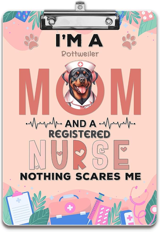 I'm a Rottweiler Mom and a Registered Nurse Nothing Scares Me Acrylic Clipboard by Ninety3POD