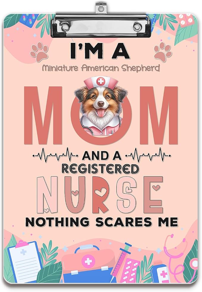 I'm a Miniature American Shepherd Mom and a Registered Nurse Nothing Scares Me by Ninety3POD