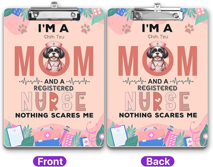 I'm a Shih Tzu Mom and a Registered Nurse Nothing Scares Me Acrylic Clipboard - Image 2