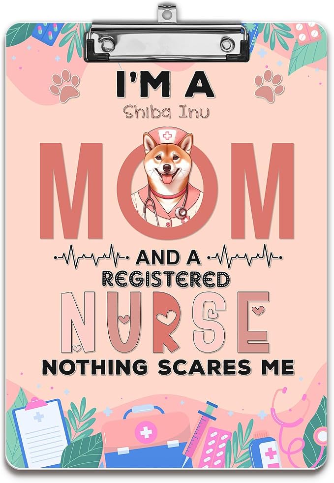 I'm a Shiba Inu Mom and a Registered Nurse Nothing Scares Me Acrylic Clipboard by Ninety3POD