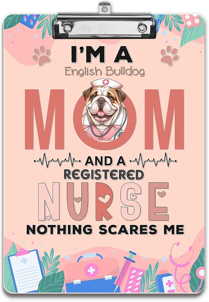 I'm a Bulldog Mom and a Registered Nurse Nothing Scares Me Acrylic Clipboard by Ninety3POD