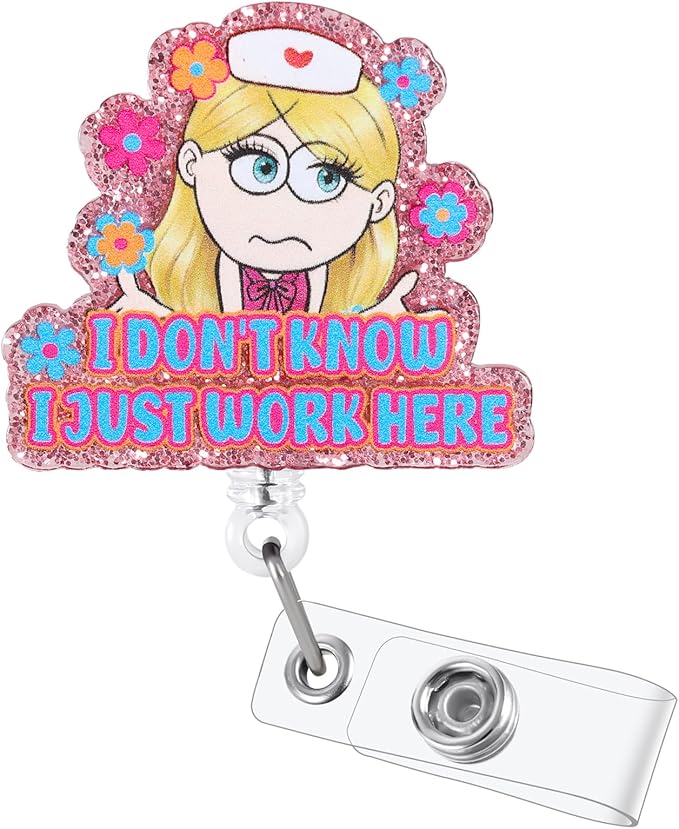 I Don't Know I Just Work Here Funny Nurse Badge Reel, Cute Retractable ID Badge by Unknown